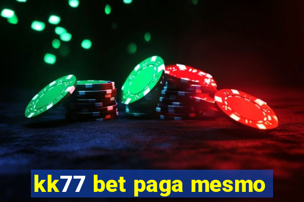 kk77 bet paga mesmo